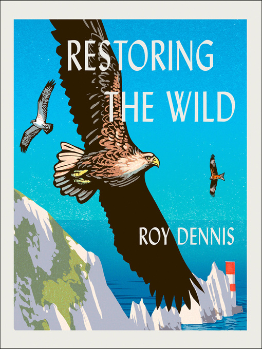 Title details for Restoring the Wild by Roy Dennis - Wait list